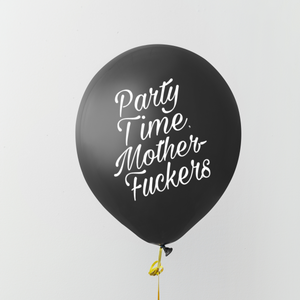 Party Time Motherfuckers Balloon