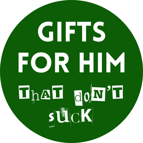 Gifts For Him That Don't Suck