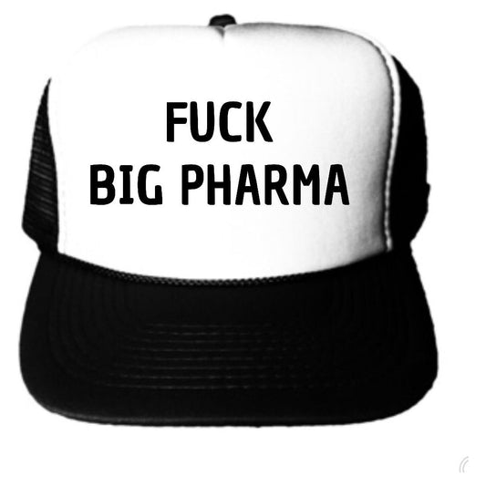 Fuck Big Pharma Trucker Hat