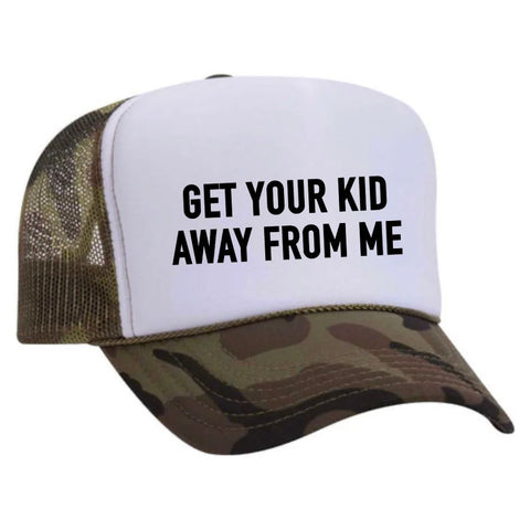 Get Your Kid Away From Me Trucker Hat