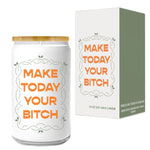Make Today Your Bitch Candle