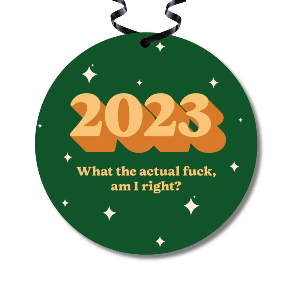 2023 What The Actual Fuck Ornament