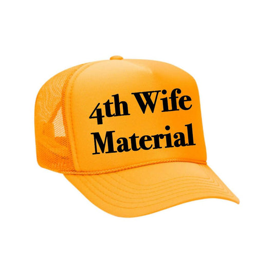 4th Wife Material Trucker Hat