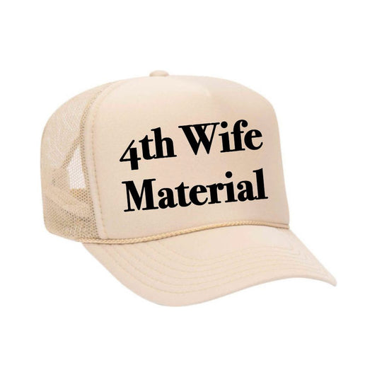 4th Wife Material Trucker Hat