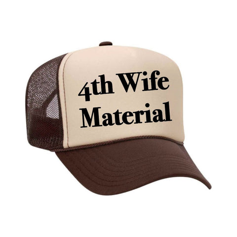 4th Wife Material Trucker Hat