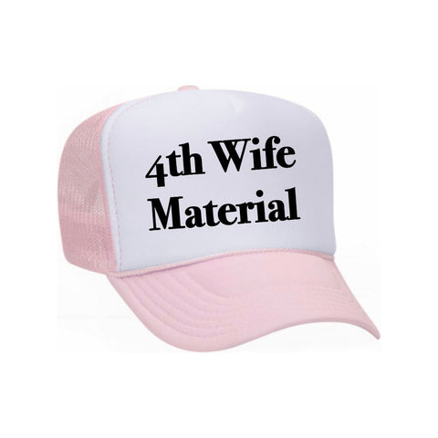 4th Wife Material Trucker Hat