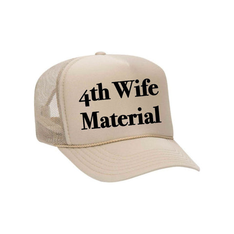 4th Wife Material Trucker Hat