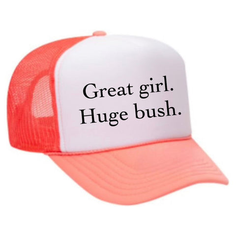 Great Girl Huge Bush Trucker Hat