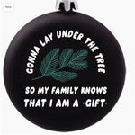 I Am A Gift Ornament
