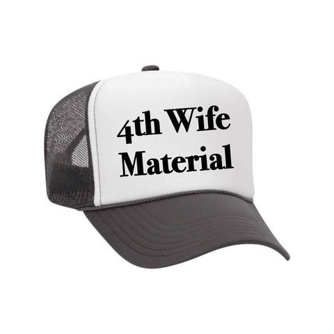 4th Wife Material Trucker Hat