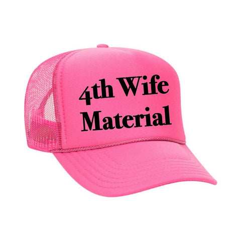 4th Wife Material Trucker Hat