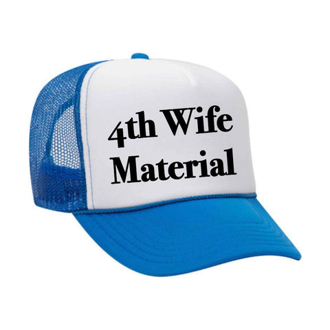 4th Wife Material Trucker Hat