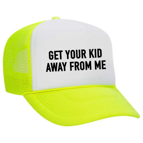 Get Your Kid Away From Me Trucker Hat