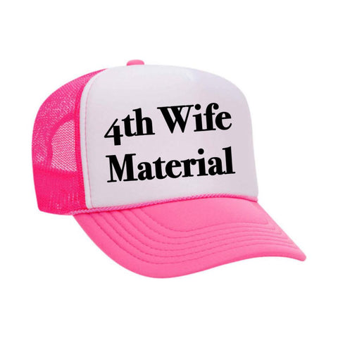 4th Wife Material Trucker Hat