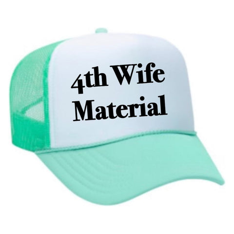 4th Wife Material Trucker Hat