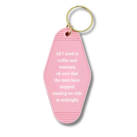 All I Need Is Coffee And Mascara We Ride at Midnight Motel Keychain