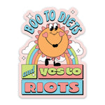 Boo To Diets And Yes To Riots Sticker