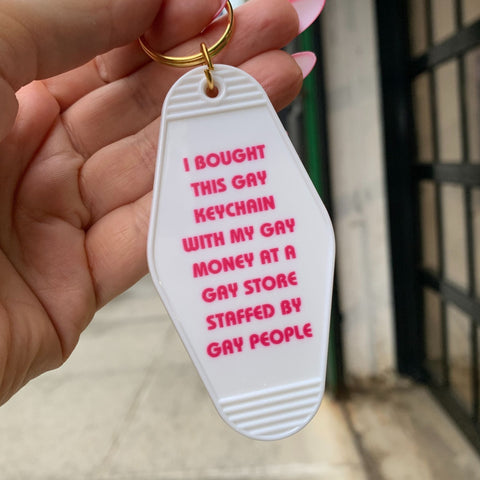 Bought This Gay Keychain With My Gay Money Motel Style Keychain in White