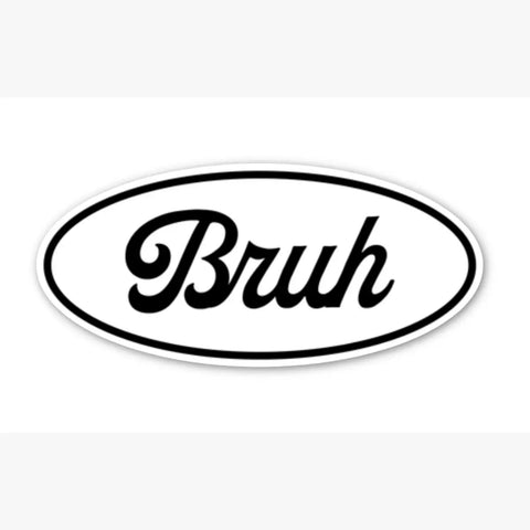 Bruh Sticker