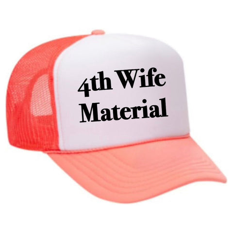 4th Wife Material Trucker Hat