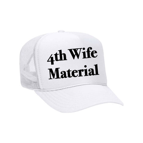 4th Wife Material Trucker Hat