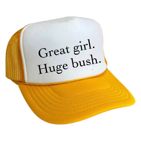 Great Girl Huge Bush Trucker Hat