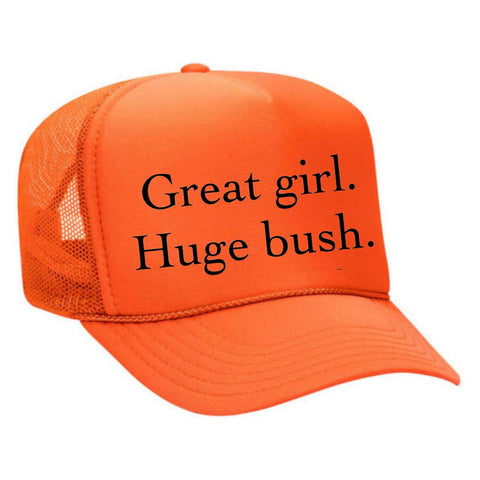 Great Girl Huge Bush Trucker Hat