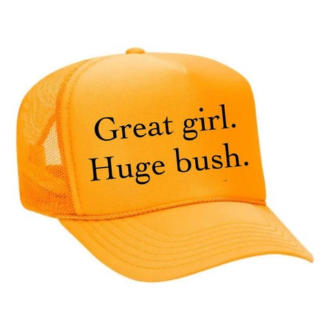 Great Girl Huge Bush Trucker Hat