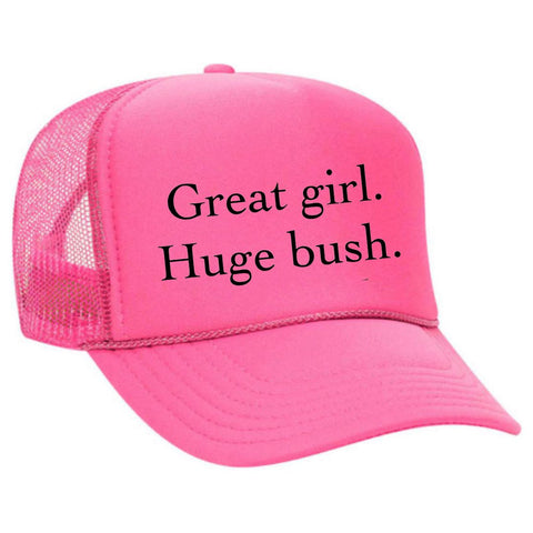 Great Girl Huge Bush Trucker Hat