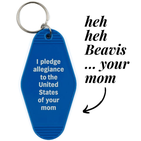 I Pledge Allegiance to the United States of Your Mom Keychain in Blue