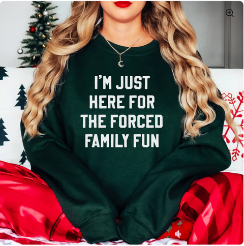 Forced Family Fun Sweatshirt