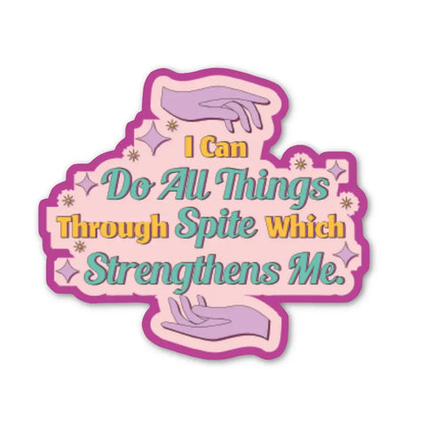 I Can Do All Things Through Spite Which Strengthens Me Sticker