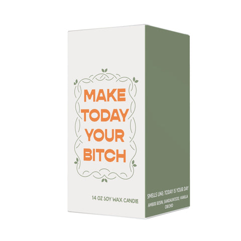 Make Today Your Bitch Candle