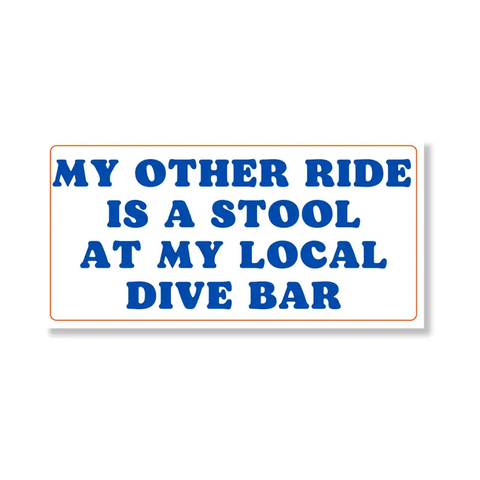 My Other Ride is a Stool Bumper Sticker