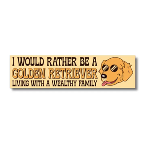 
            
                Load image into Gallery viewer, I Would Rather Be A Golden Retriever Bumper Sticker
            
        