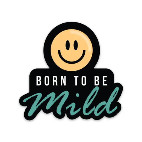 Born To Be Mild Sticker