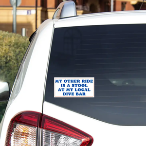 My Other Ride is a Stool Bumper Sticker