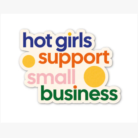 Hot Girls Support Small Businesses Sticker