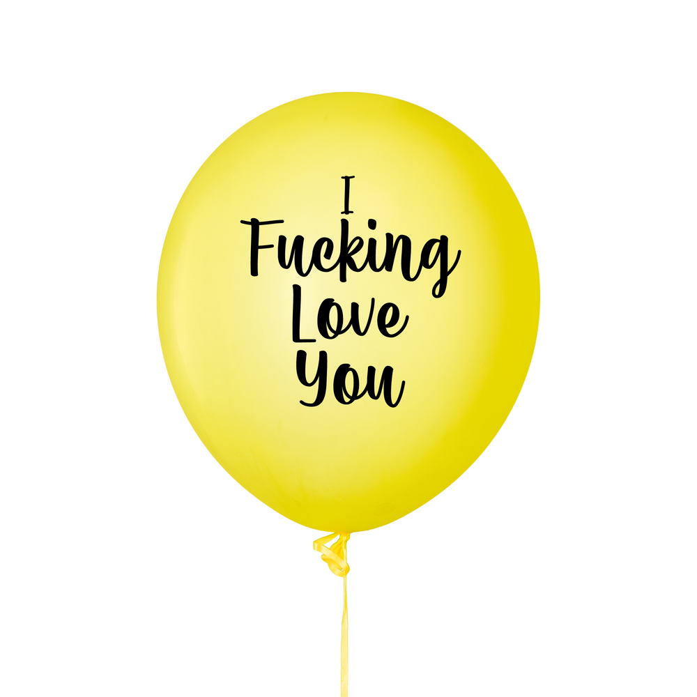 I Fucking Love You Balloon