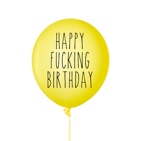 Happy Fucking Birthday Balloon