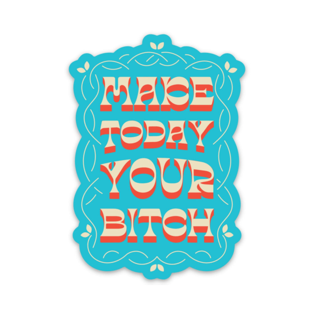 
            
                Load image into Gallery viewer, Make Today Your Bitch Sticker
            
        