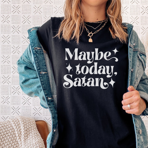 Maybe Today Satan Shirt