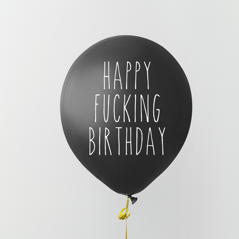 Happy Fucking Birthday Balloon