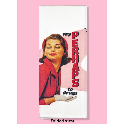 Say Perhaps To Drugs Dishtowel