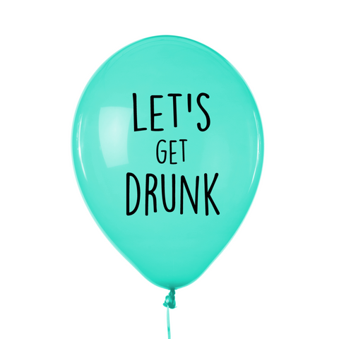 Let's Get Drunk Balloon