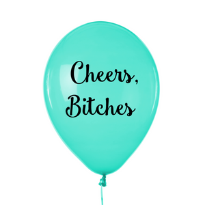 Cheers, Bitches Balloon