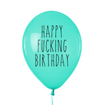 Happy Fucking Birthday Balloon