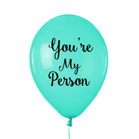 You're My Person Balloon