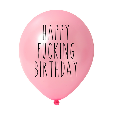 Happy Fucking Birthday Balloon