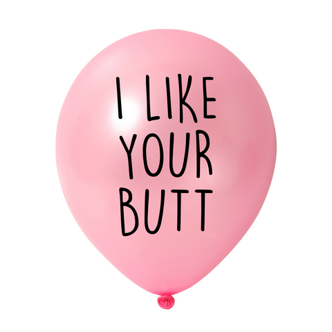 I Like Your Butt Balloon